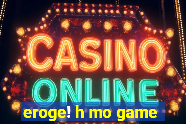 eroge! h mo game